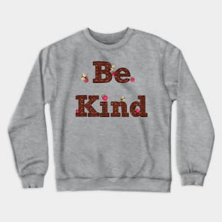 Bee themed gifts for women, men and kids. Be kind Bee Kind written in chocolate with strawberries and bees Crewneck Sweatshirt